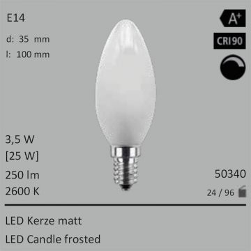  50340 - 3,5W=25W LED Kerze matt E14 250Lm 360 Ra>90 2600K dimmbar  13.30USD - 14.00USD  