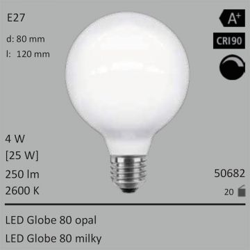  50682 - 4W=25W LED Globe 80 opal E27 250Lm 360 Ra>90 2600K dimmbar  16.54USD - 18.39USD  